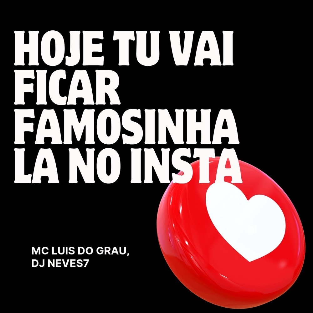 Hoje Tu Vai Ficar Famosinha la No Insta (Explicit)
