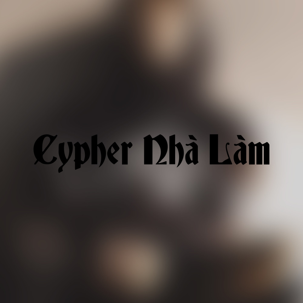 Cypher Nhà Làm (Remix) (Explicit) (Remix|Explicit)