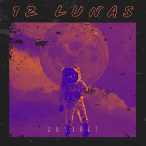 อัลบัม 12 LUNAS (intro) [Explicit] ศิลปิน Unax