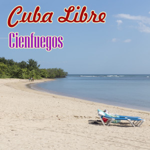 Cuba Libre / Cienfuegos dari Various Artists
