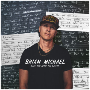 Listen to Have You Seen You Lately song with lyrics from Brian Michael