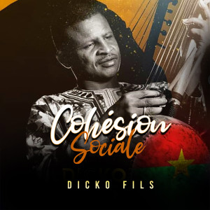 Listen to Cohésion sociale song with lyrics from Dicko FIls