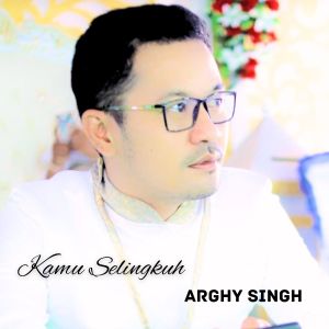 Listen to Kamu Selingkuh song with lyrics from Arghy Singh