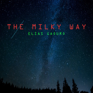 Listen to The Milky Way song with lyrics from Elias Gaouro