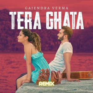 Album Tera Ghata Remix from Gajendra Verma