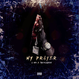 收聽L-Mo的My Prayer (Explicit)歌詞歌曲