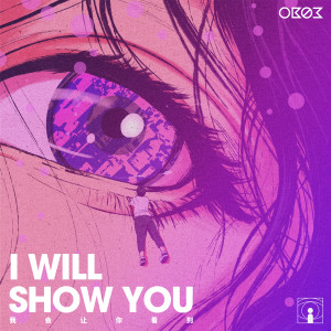 Listen to 我会让你看到 song with lyrics from OB03