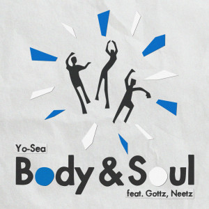 Yo-Sea的專輯Body & Soul (feat. Gottz & Neetz)