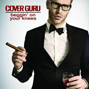 ดาวน์โหลดและฟังเพลง Beggin' On Your Knees พร้อมเนื้อเพลงจาก Cover Guru