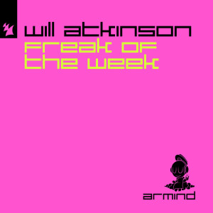 收听Will Atkinson的Freak Of The Week (Extended Mix)歌词歌曲