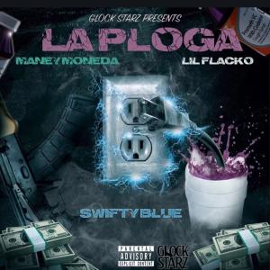 收听Lil Flacko Loko的LA PLOGA (feat. SWIFTY BLUE & KILLS WAVY) (Explicit)歌词歌曲