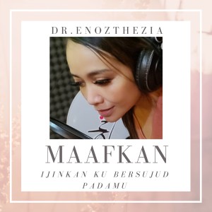 Listen to Maafka Ijinkam Ku Bersujud Padamu song with lyrics from Dr.Enozthezia