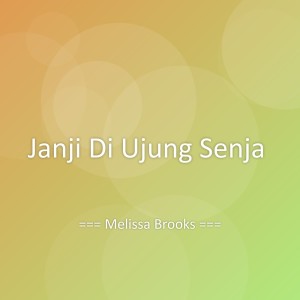 收聽melissa brooks的Janji Di Ujung Senja歌詞歌曲