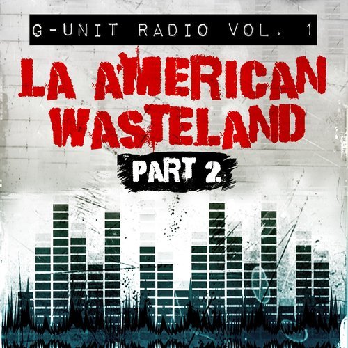 G-Unit Radio, Vol. 1: La American Wasteland, Pt. 2 (Explicit)