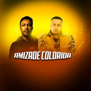 Listen to AMIZADE COLORIDA (Explicit) song with lyrics from Mc Fabinho da Osk
