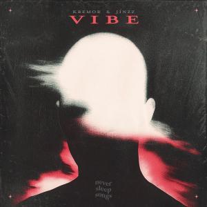 收聽Kremor的Vibe歌詞歌曲