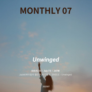 Listen to JayM Monthly PLAY 2025 07 JULY - Unwinged song with lyrics from Jaym