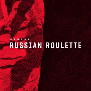 收聽Mantra的Russian Roulette歌詞歌曲