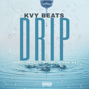 Kvy Beats的专辑Drip (Explicit)