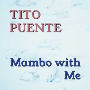 Album Mambo With Me from Tito Puente