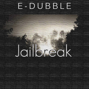 收聽e-dubble的Jailbreak (其他)歌詞歌曲