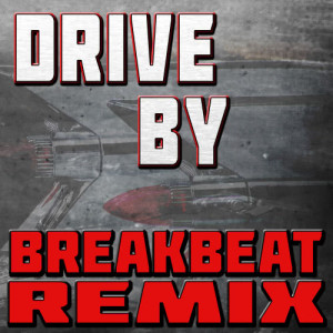 Album Drive By (Breakbeat Remix) from Live Our Way