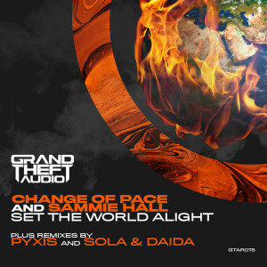 ดาวน์โหลดและฟังเพลง Set The World Alight (Sola & Daida Remix) พร้อมเนื้อเพลงจาก Change of Pace