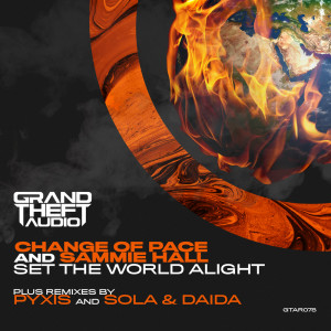 ดาวน์โหลดและฟังเพลง Set The World Alight (pyxis Remix) พร้อมเนื้อเพลงจาก Change of Pace