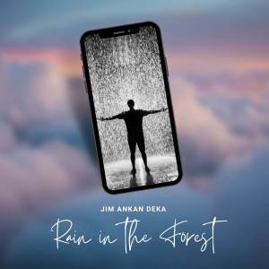 Jim Ankan Deka的專輯Rain in the Forest