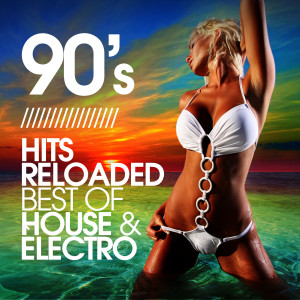 Album 90's Hits Reloaded (Best of House & Electro) from Various Artist