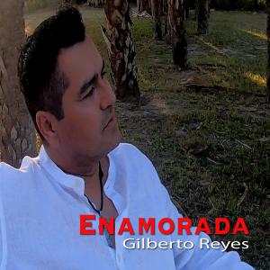 ดาวน์โหลดและฟังเพลง Enamorada (feat. John Seda) พร้อมเนื้อเพลงจาก Gilberto Reyes