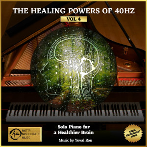 Yuval Ron的專輯The Healing Powers Of 40hz Vol 4: Solo Piano For A Healthier Brain