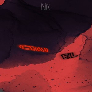 Listen to Cruel (Explicit) song with lyrics from Nix