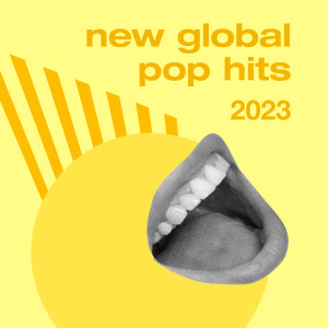 Various的專輯New Global Pop Hits 2023 | Hot Hits International (Explicit)