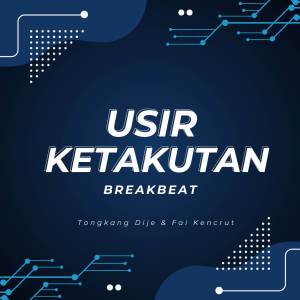 อัลบัม Usir Ketakutan (Breakbeat) ศิลปิน Fai Kencrut