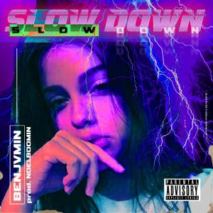 Dengarkan Slowdown (feat. Noel Boomin) lagu dari Benjvmin dengan lirik