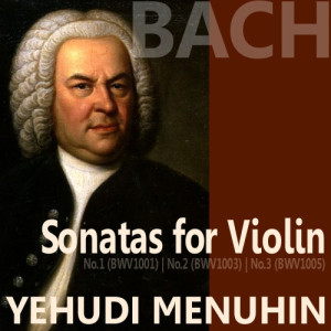 收聽Yehudi Menuhin的Sonata No. 1 in G Major, BWV 1001: I. Adagio - II. Fugue - III. Siciliano - IV. Presto歌詞歌曲