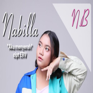 Dengarkan Aku Menyerah lagu dari Nabila dengan lirik