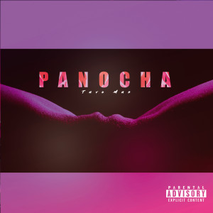 Listen to Panocha (Explicit) song with lyrics from Tavo Man