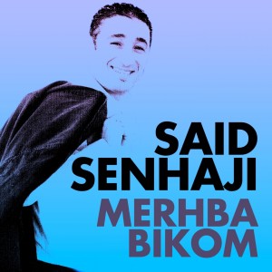 Album Merhba bikom (Jara chaabi marocain) from Said Senhaji