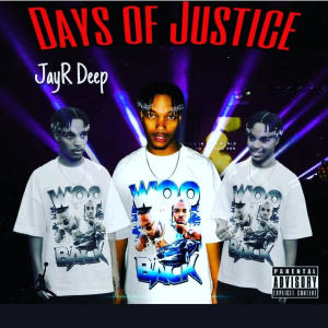 JayR Deep的專輯Days of Justice
