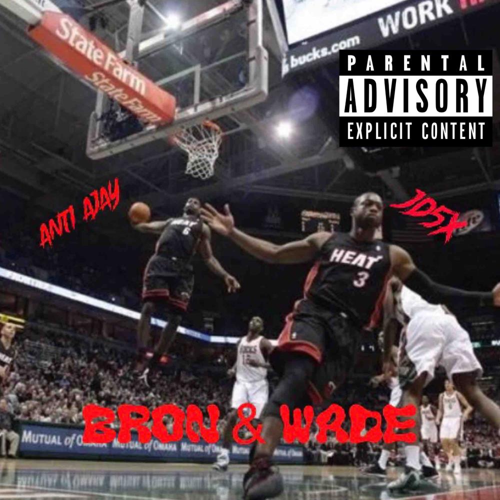 Bron & Wade (feat. JD5X) (Explicit)