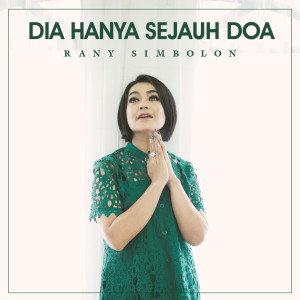 Dia Hanya Sejauh Doa dari Rany Simbolon