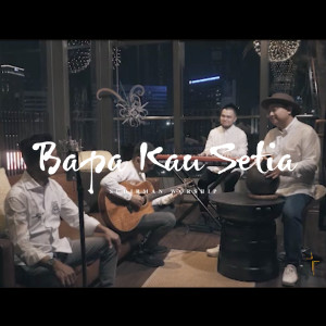 Dengarkan lagu Bapa Kau Setia nyanyian Sudirman Worship dengan lirik