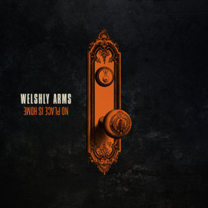 Welshly Arms的專輯No Place Is Home