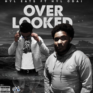 Listen to Overlooked (Explicit) song with lyrics from HYL Eat$