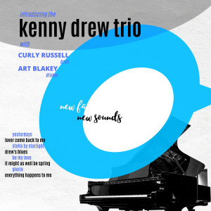 Kenny Drew的專輯New Faces - New Sounds, Introducing The Kenny Drew Trio