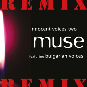 ดาวน์โหลดและฟังเพลง Innocent Voices Two (Micro Chip League Remix) พร้อมเนื้อเพลงจาก Muse