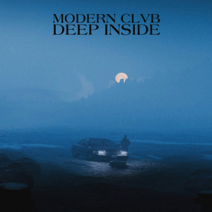 ดาวน์โหลดและฟังเพลง Deep Inside พร้อมเนื้อเพลงจาก Modern Clvb