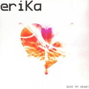 收聽Erika的Save My Heart (Alternative Mix)歌詞歌曲